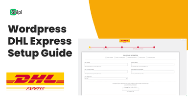 How to configure DHL Express Using Shipi DHL Express Integration plugin in wordpress